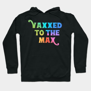 Vaxxed to the Max Hoodie